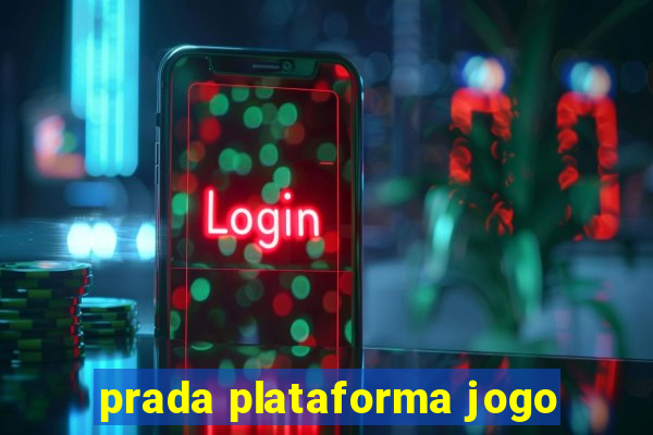 prada plataforma jogo